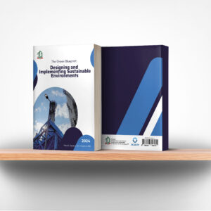 The Green Blueprint: Designing and Implementing Sustainable Environments