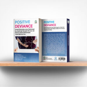 Positive Deviance: Inovasi Komunitas untuk Melindungi Ibu Hamil dari Penyakit Menular dan Malaria Melalui Pemeriksaan Triple Eliminasi Plus
