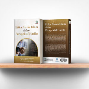 Etika Bisnis Islam Dalam Perspektif Hadits
