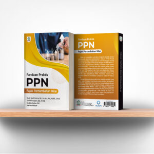 Panduan Praktis PPN (Pajak Pertambahan Nilai)