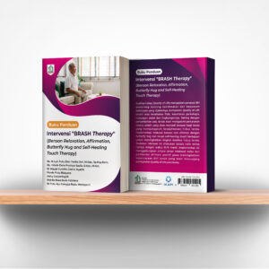 Buku Panduan Intervensi "BRASH Therapy" (Benson Relaxation, Affirmation, Butterfly Hug and Self-Healing Touch Therapy)