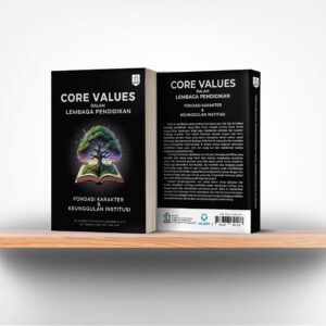 Core Values dalam Lembaga Pendidikan: Fondasi Karakter dan Keunggulan Institusi
