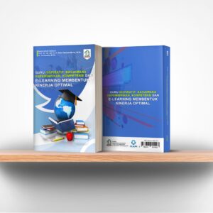 Guru Inspiratif: Bagaimana Kepemimpinan, Kompetensi, dan E-Learning Membentuk Kinerja Optimal