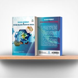 Kajian Geografi dan Potensi Wilayah Perspektif Spasial