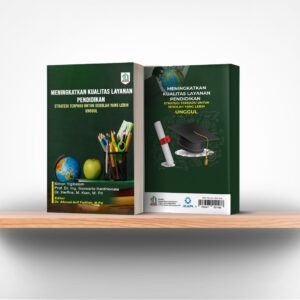Meningkatkan Kualitas Layanan Pendidikan: Strategi Terpadu Untuk Sekolah Yang Lebih Unggul