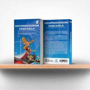 Mempraksiskan Pancasila Dalam Negara Hukum dan HAM