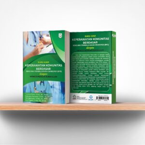 Buku Ajar Keperawatan Komunitas Berdasar Rencana Pembelajaran Semester (RPS) Dengan Menggunakan Kurikulum