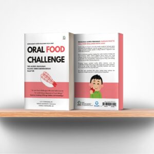 Oral Food Challenge : Tes Alergi Paling Direkomendasikan Saat Ini