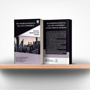 Transformasi Digital dalam E-Commerce: Strategi, Teknologi, dan Inovasi