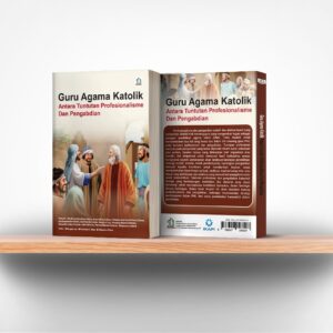 Guru Agama Katolik : Antara Tuntutan Profesionalisme Dan Pengabdian