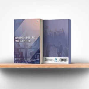 Membangun E-Business Yang Kompetitif, Strategi dan Evolusi