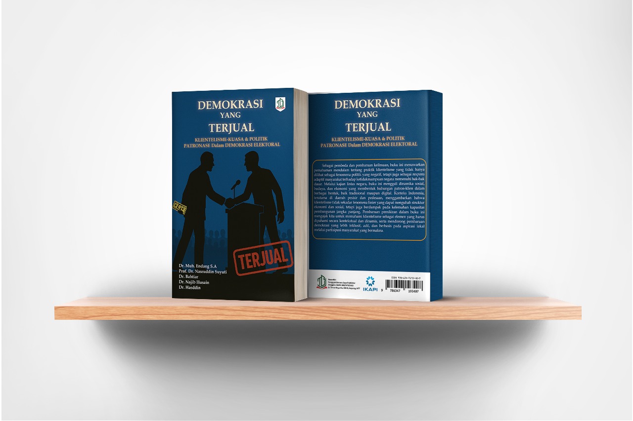 Demokrasi yang Terjual : Klientelisme-Kuasa & Politik Patronase dalam Demokrasi Elektoral