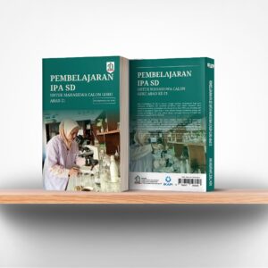 Pembelajaran IPA SD Untuk Mahasiswa Calon Guru Abad 21