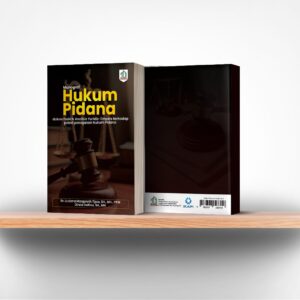 Hukum Pidana dalam Praktik Analisis Yuridis-Empiris terhadap potret penegakan hukum Pidana