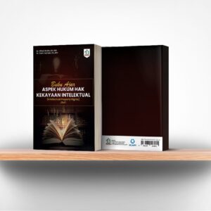 Buku Ajar Aspek Hukum Hak Kekayaan Intelektual (Intellectual Property Rights) Jilid 1