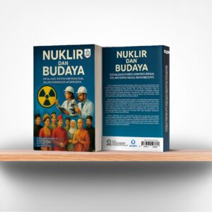 Nuklir Dan Budaya: Sosialisasi Energi Kontroversial Dalam Komunikasi Antarbudaya