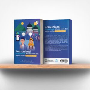 Komunikasi Antarpribadi, Wisata Aceh Dan Media Sosial: Isu,Teori Dan Strategi