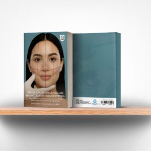 Pengaturan Hukum Dalam Bidang Kedokteran Estetika Yang Memadai Sebagai Upaya Mewujudkan Pertumbuhan Ekonomi Di Indonesia