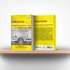 Pengantar Ilmu Pendidikan: Kerangka Teoretis untuk Pembelajaran Efektif