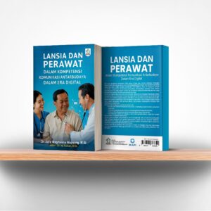Lansia Dan Perawat Dalam Kompetensi Komunikasi Antarbudaya Dalam Era Digital