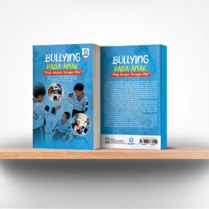 Bullying Pada Anak “Stop Jangan Ganggu Aku”