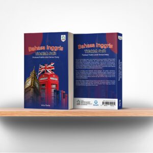 Bahasa Inggris Tidaklah Sulit, Panduan Praktis untuk Semua Orang