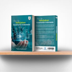 Buku Ajar Kebijakan Kesehatan Indonesia