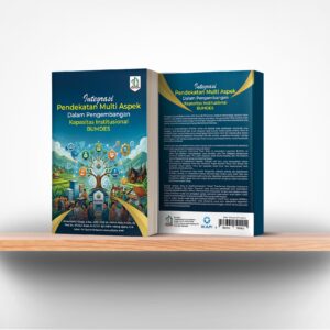 Integrasi Pendekatan Multi Aspek dalam Pengembangan Kapasitas Institusional Bumdes