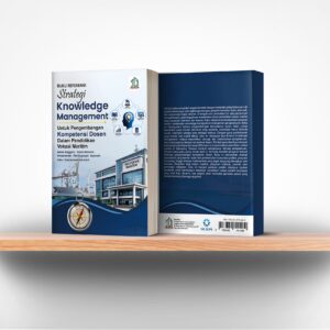 Buku referensi Strategi Knowledge Management Untuk Pengembangan Kompetensi Dosen Dalam Pendidikan Vokasi Maritim