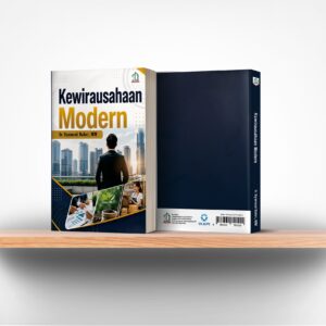 Kewirausahaan Modern: Membangun Pola Pikir Menuju Implementasi Bisnis Berkelanjutan
