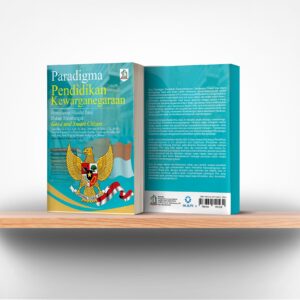 Paradigma Pendidikan Kewarganegaraan: Pendekatan Filsafat Ilmu Dalam Membangun Good and Smart Citizen