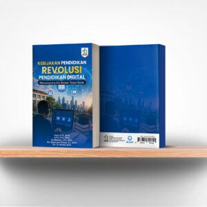 Kebijakan Pendidikan (Revolusi Pendidikan Digital: Menyongsong Era Belajar Tanpa Batas)