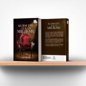 Kursi Itu Bukan Milikmu